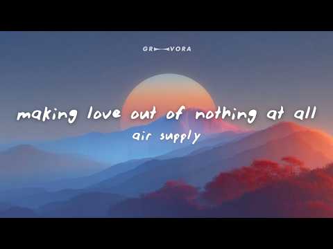 Air Supply - Making Love Out Of Nothing At All (Lyrics)