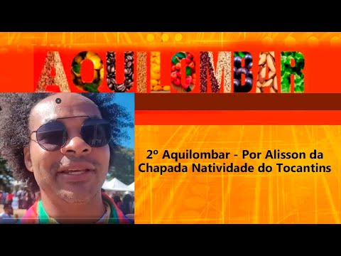 2º Aquilombar - Por Alisson - da Chapada Natividade do Tocantins