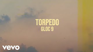 Gloc 9 - Torpedo [Lyric Video] ft. JP