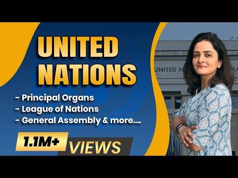 The United Nations (संयुक्त राष्ट्र): Formation Structure & Functions - Detailed & Exam Based
