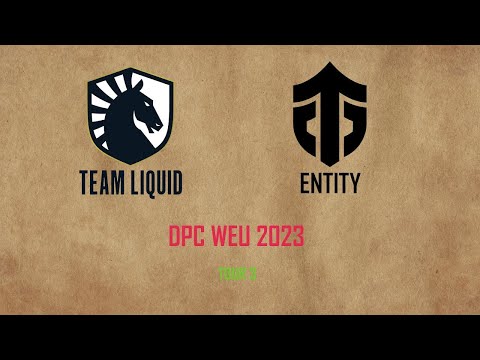 Team Liquid vs ENTITY   DPC WEU 2023 Tour 3  Dota 2