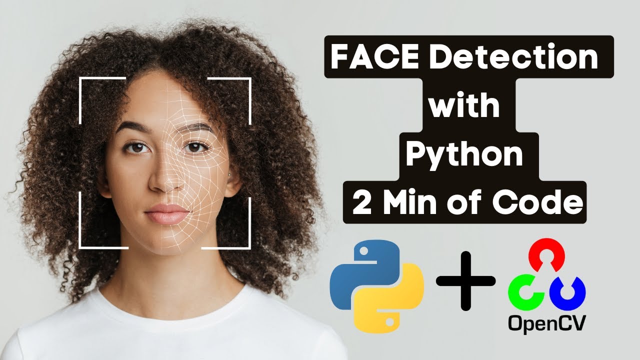 FACE Detection with Python - 2 MIN OF CODE (Practical Tutorial)