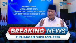 BREAKING NEWS: Presiden Prabowo Umumkan Penyaluran Tunjangan Guru ASN-PPPK Daerah Masuk Rekening