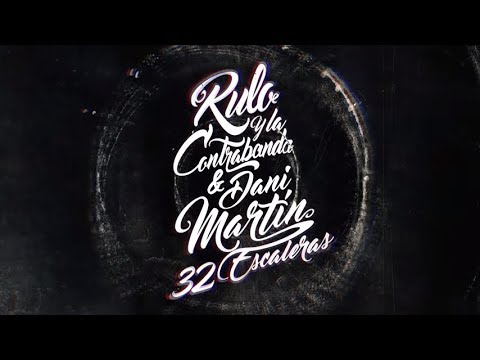 Rulo y la Contrabanda – 32 escaleras (con Dani Martín)