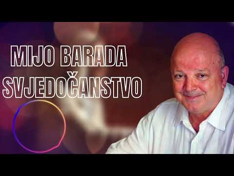 MIJO BARADA -  SVJEDOČANSTVO