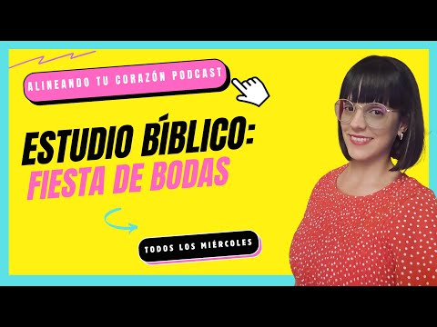 Estudio bíblico: Fiesta de bodas | devocional | Epi 353 Alineando tu corazón podcast