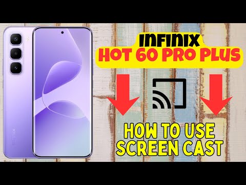 How to Use Screen Cast on Infinix Hot 60 Pro Plus | Mirror Phone to TV