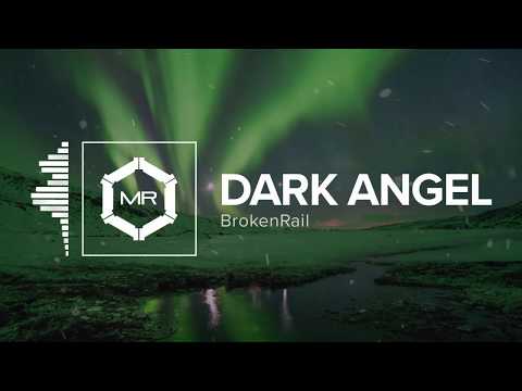 BrokenRail - Dark Angel [HD]