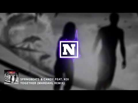 SPRNGBEATS & C4NDY - Together (Mardahl Remix)