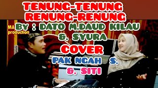 Download lagu TENUNG2 TENUNG2, by DATO M. DAUD KILAU & SYURA. COVER PAK NGAH S. DAN SITI mp3