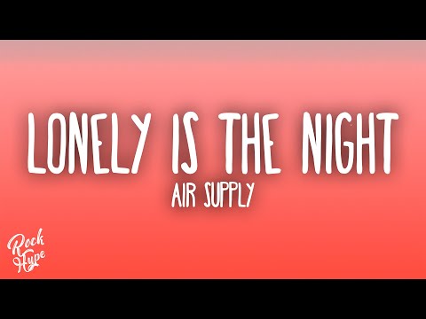 Air Supply - Lonely Is the Night