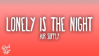 Air Supply - Lonely Is the Night
