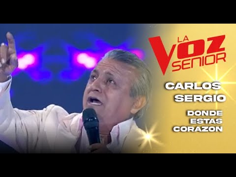 Carlos Sergio | Dónde estás corazón | Audiciones a ciegas | Temporada 2022 | La Voz Senior