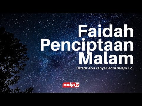 Untaian Mutiara Nasihat: Faidah Penciptaan Malam l Ustadz Abu Yahya Badru Salam, Lc.