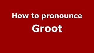 How to pronounce Groot