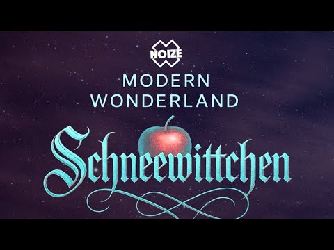 NOIZE - MODERN WONDERLAND SCHNEEWITTCHEN (feat. L3A)