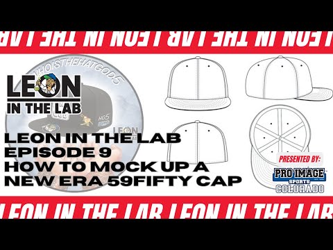 LEON IN THE LAB EPISODE 9 - How to Mock-up a New Era 59FIFTY Cap