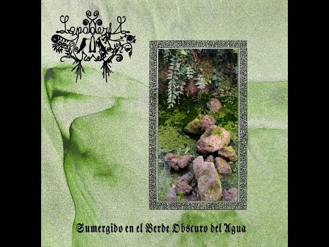 Lapageria Rosea - Sumergido en el Verde Obscuro del Agua (Full Album)