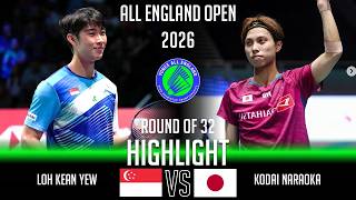 ABSOLUTELY AMAZING‼️LOH Kean Yew (SGP) vs Kodai NARAOKA (JPN) | All England Open 2026 Badminton