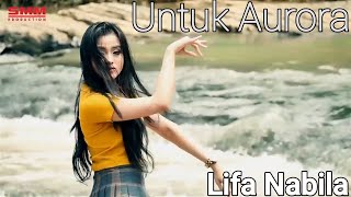 Download lagu Lifa Nabila - Untuk Aurora mp3