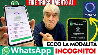 WhatsApp ecco la MODALITA' INCOGNITO con Meta AI! FINALMENTE la PRIVACY che CERCAVI!