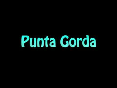 Learn How To Pronounce Punta Gorda