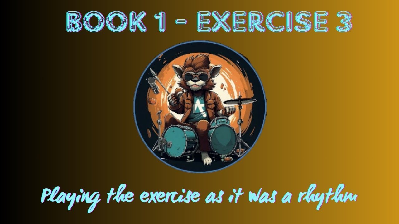 9. PLAYING THE EXERCISE AS IT WAS A RHYTHM