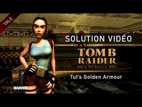 [TRLE] Tomb Raider Back to Basics 2009 : Classics (Btb2009) - #12 - Tut's Golden Armour