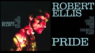 Robert Ellis - Pride - [Audio Stream]