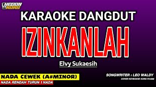 Download lagu IZINKANLAH - KARAOKE DANGDUT | ELVY SUKAESIH mp3