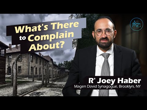 What's There to Complain About? | Rabbi Joey Haber