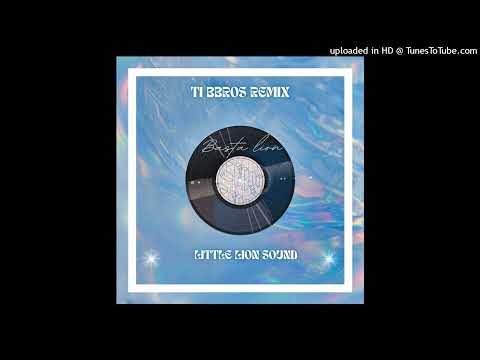 LITTLE LION - TI BBROS REMIX