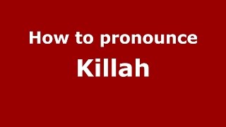 How to pronounce Killah