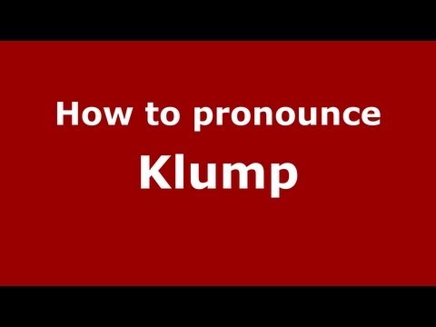 How to Pronounce Klump - PronounceNames.com