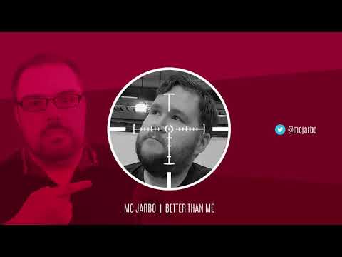 MC Jarbo - Better Than Me [Jarbo The Hutt Mirror]