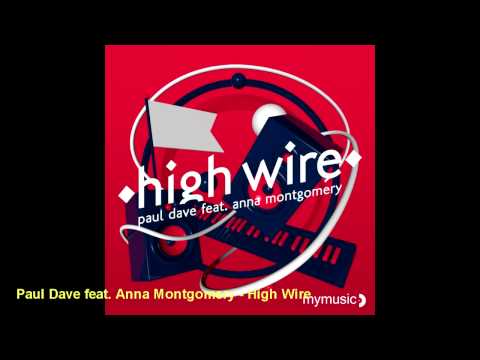 Paul Dave feat. Anna Montgomery - High Wire (Radio Edit)