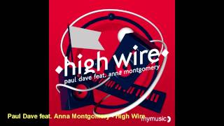 Paul Dave feat. Anna Montgomery - High Wire (Radio Edit)
