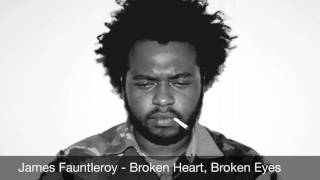 James Fauntleroy - Broken Heart, Broken Eyes