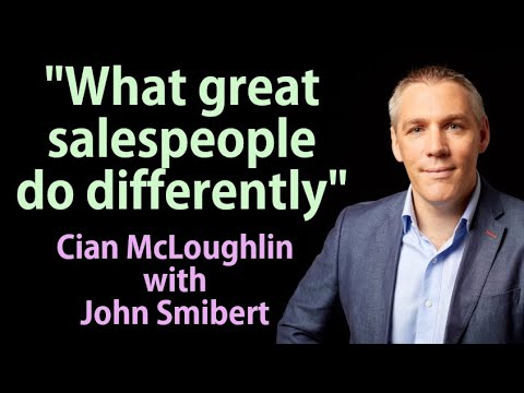 "What great salespeople do differently" - Cian McLoughlin (TALKING SALES 45)