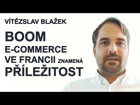 , title : 'Skvělá příležitost pro české firmy, to je 💥 BOOM e-commerce ve Francii, říká Vítězslav Blažek'