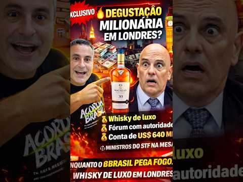 XANDÃO E O ESCÂNDALO DO WHISKY DE LUXO EM LONDRES! #noticias #politica #jornalismo #bolsonaro