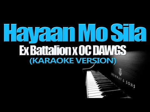 HAYAAN MO SILA - Ex Battalion x OC DAWGS (KARAOKE VERSION)