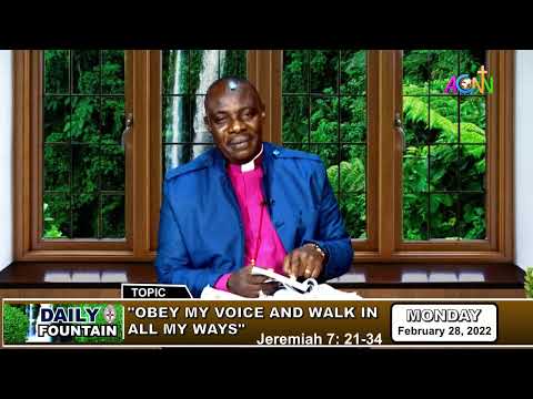 DAILY FOUNTAIN DEVOTIONAL OF FEBRUARY 28, 2022 - THE RT. REV'D STEVEN AKOBE (Ph.D)