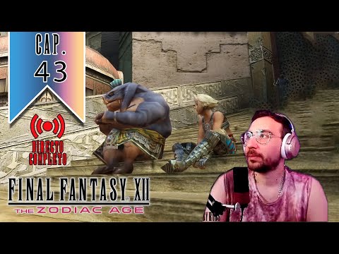 Final Fantasy XII - The Zodiac Age Ep.43 | Misiones secundarias