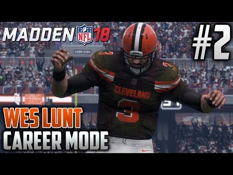 Madden 18 Career Mode | Worse QB In Madden 18 (Wes Lunt) | EP2 | IS LUNT CLEVELAND'S MIRACLE?