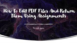 How To Edit PDF Files And Return Them Using Assignments In Microsoft Teams