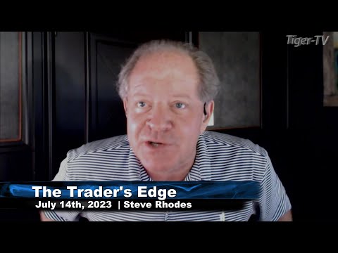July 14th, The Trader's Edge with Steve Rhodes on TFNN - 2023