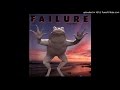 Failure - Let It Drip