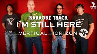 Vertical Horizon | I'm Still Here 🎤HQ Karaoke🎤