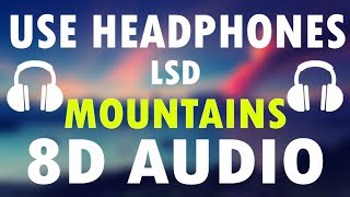 LSD - Mountains (8D Audio) feat. Diplo, Sia, Labrinth